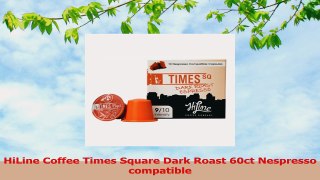 HiLine Coffee Times Square Dark Roast 60ct Nespresso compatible a5d3f0df