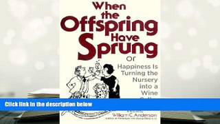PDF When the Offspring Have Sprung: Or, Happiness Is Turning the Nursery into a Wine Cellar Pre