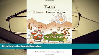 Read Online  Tales of the Heartily Homeschooled Pre Order
