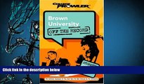 BEST PDF  Brown University: Off the Record (College Prowler) (College Prowler: Brown University