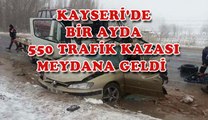 KAYSERİ'DE BİR AYDA 550 TRAFİK KAZASI MEYDANA GELDİ