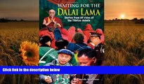 DOWNLOAD [PDF] Waiting for the Dalai Lama: Stories from All Sides of the Tibetan Debate Annelie