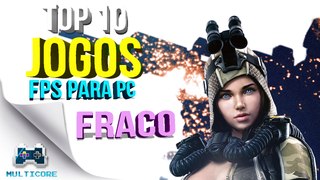 TOP 10 FPS leves para PC Fraco