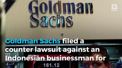 Goldman Sachs countersues Indonesian businessman for $1B