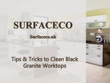 Tips & Tricks to Clean Black Granite Worktops