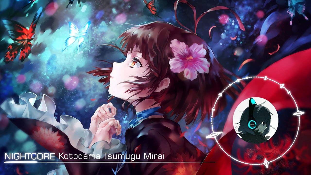 Nightcore - Kotodama Tsumugu Mirai