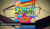 Audiobook  Unusually Stupid Celebrities: A Compendium of All-Star Stupidity For Kindle