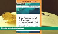 PDF Confessions of a Raving, Unconfined Nut: Misadventures in the Counter-Culture For Kindle