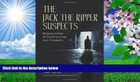 EBOOK ONLINE The Jack the Ripper Suspects: Persons Cited by Investigators and Theorists Stan Russo