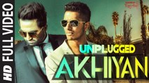 Akhiyaan Unplugged Version (Full Video) Falak Shabir | New Punjabi Song 2017 HD