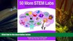 PDF  50 More STEM Labs - Science Experiments for Kids Full Book