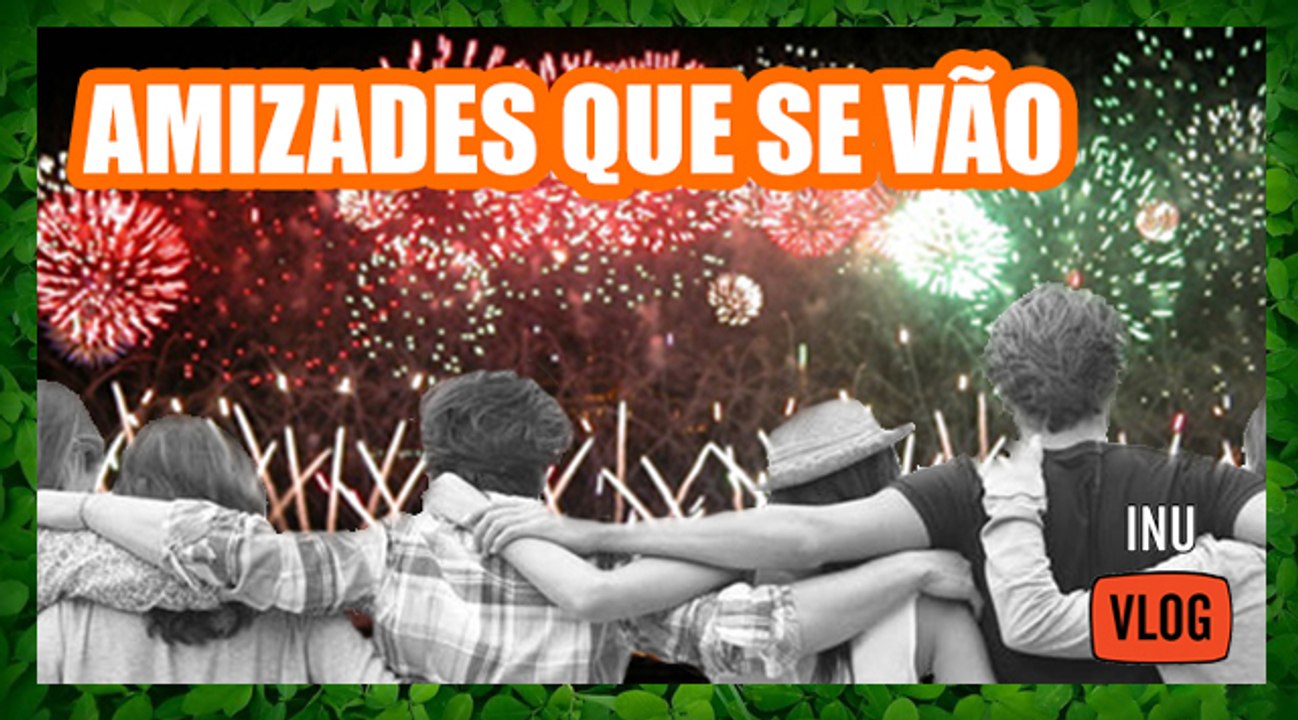 AMIZADES QUE SE VÃO