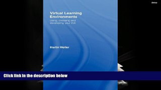 PDF  Virtual Learning Environments: Using, Choosing and Developing your VLE Full Book