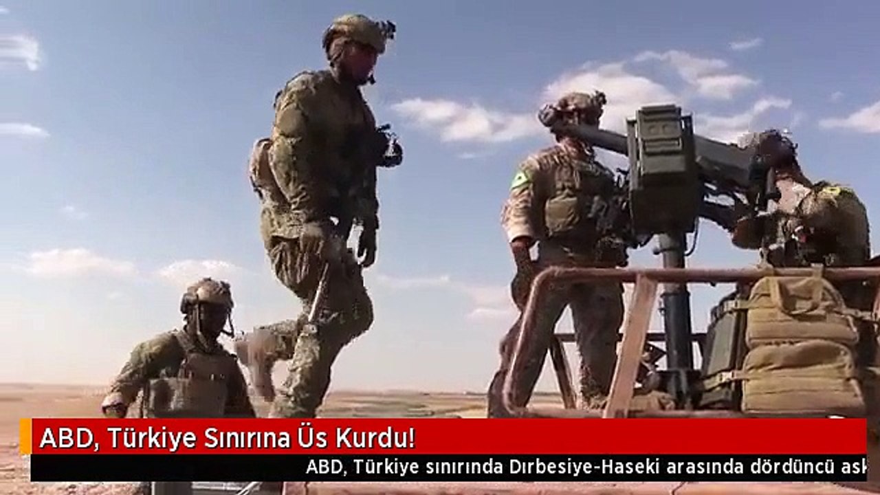 ABD, Türkiye Sınırına Üs Kurdu!