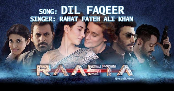 Dil Faqeer Video Song - Raasta Movie 2017 | Sahir Lodhi | Rahat F A KHAN