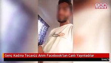 Genç Kadına Tecavüz Anını Facebook'tan Canlı Yayınladılar