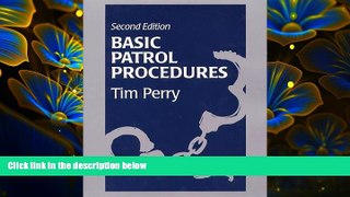 READ book Basic Patrol Procedures: A Foundation for the Law Enforcement Student : A Review for the