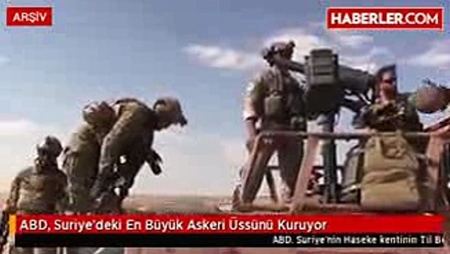 ABD, Suriye'deki En Büyük Askeri Üssünü Kuruyor