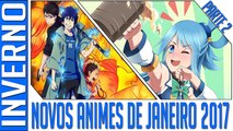 NOVOS ANIMES DE JANEIRO 2017 | TEMPORADA DE ANIME INVERNO PARTE 2 - Lon | Animes Fun