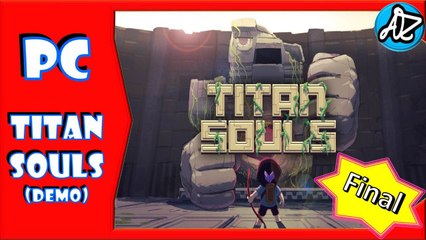 Um vídeo inteiro só para isso ♦ Titan Souls (DEMO) ◄#4/Final►