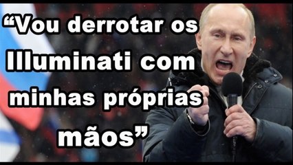 PRESIDENTE RUSSO DESAFIA OS ILLUMINATI || E FALA QUE VAI DESTRUÍ LOS!