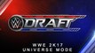 WWE DRAFT - WWE 2K17 UNIVERSE MODE