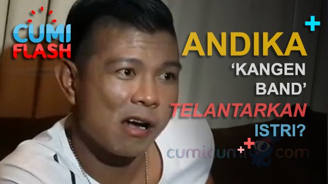 Andika 'Kangen Band' Telantarkan Istri? - CumiFlash 25 Januari 2017