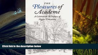 Read Online The Pleasures of Academe: A Celebration and Defense of Higher Education Trial Ebook