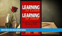 Read Online Learning to Listen, Learning to Teach: The Power of Dialogue in Educating Adults