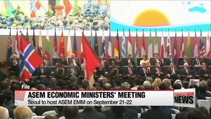 Download Video: Seoul to host ASEM Economic Ministers' Meeting in September