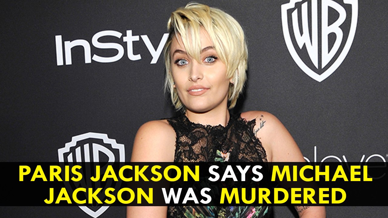 Paris Jackson Believes Dad Michael Jackson Was Murdered