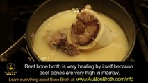 Beef Bones Add More Protein, Richness, Collagen and Gelatin to Any Bone Broth