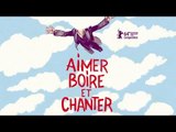 AIMER, BOIRE ET CHANTER - Extrait 1