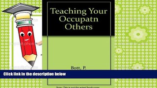 Free PDF Teaching Your Occupation to Others: A Guide to Surviving Your First Year Books Online