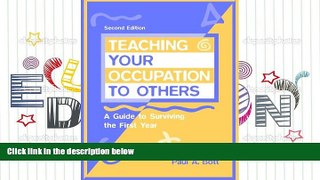 Download Teaching Your Occupation to Others: A Guide to Surviving the First Year (2nd Edition) For