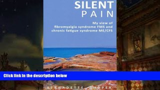 PDF  Silent Pain: My View of Fibromyalgia Syndrome Fms and Chronic Fatigue Syndrome Me/cfs