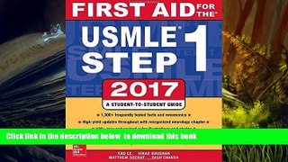 FREE [DOWNLOAD] First Aid for the USMLE Step 1 2017 Tao Le For Ipad