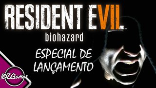 RESIDENT EVIL 7 - LANÇAMENTO MUNDIAL & SÉRIE ESPECIAL NO CANAL