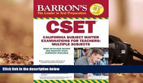 Read Book Barron s CSET, 4th Edition: California Subject Matter Exams for Teachers: Multiple