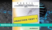 Best PDF  PRAXIS English Language, Literature, and Composition 0041 Practice Test 1 Sharon Wynne