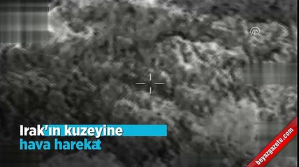 Irak'ın kuzeyine hava harekatı