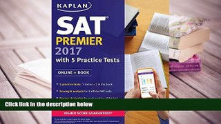 Download [PDF]  SAT Premier 2017 with 5 Practice Tests: Online + Book (Kaplan Test Prep) Pre Order