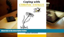 Read Online Coping with Chronic Fatigue (Overcoming Common Problems) Trudie Chalder For Kindle