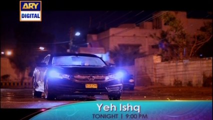 'Yeh Ishq' Tonight at 9:00 PM - Only on ARY Digital