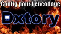 DXtory - Ma config pour l'encodage vidéo