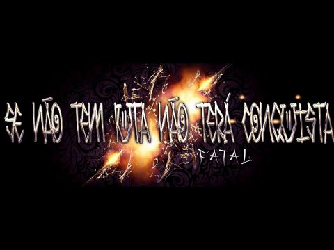 Mc Fatal - se não tem luta não terá conquista