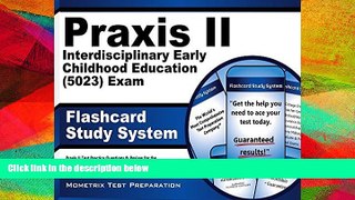 Read Book Praxis II Interdisciplinary Early Childhood Education (5023) Exam Flashcard Study
