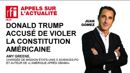 Donald Trump accusé de violer la Constitution américaine