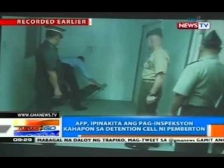 NTG: AFP, ipinakita ang pag-inspeksyon kahapon sa detention cell ni Pemberton