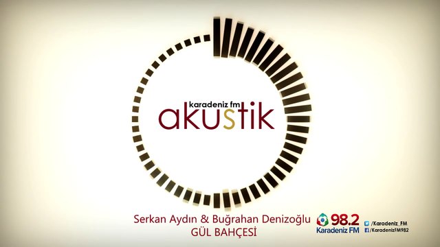 Serkan Aydın & Buğrahan Denizoğlu - GÜL BAHÇESİ (Karadeniz Akustik)